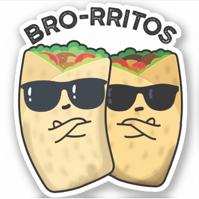 Bro-rritos Funny Burrito Pun  Sticker (Front)