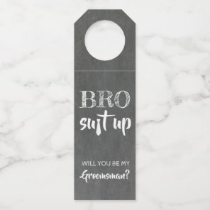 Bro suit up - Chalk Style Funny Groomsmen Proposal Bottle Hanger Tag