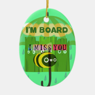 Broadly Speaking I miss You Ceramic Ornament
