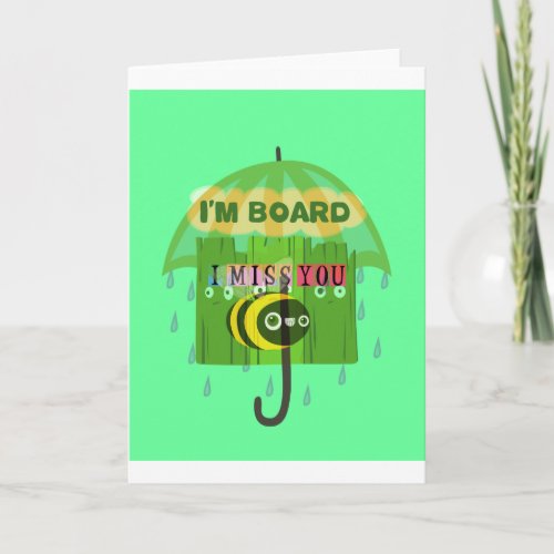 Broadly Speaking I miss You Inspirational Text  Card