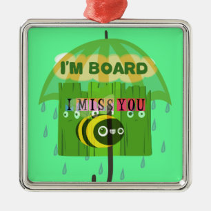 Broadly Speaking I miss You Metal Ornament