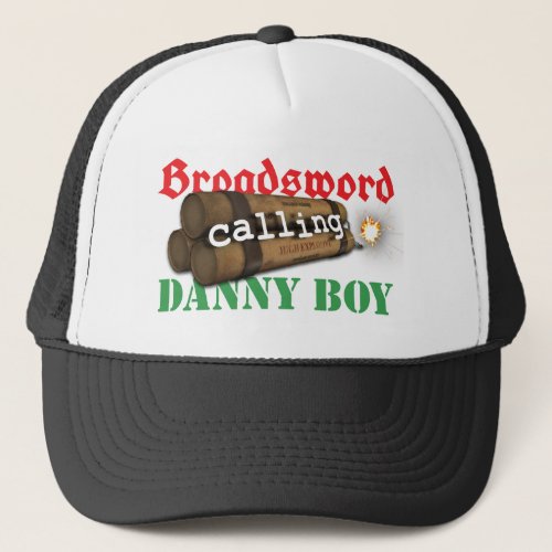 Broadsword Calling Danny Boy Trucker Hat