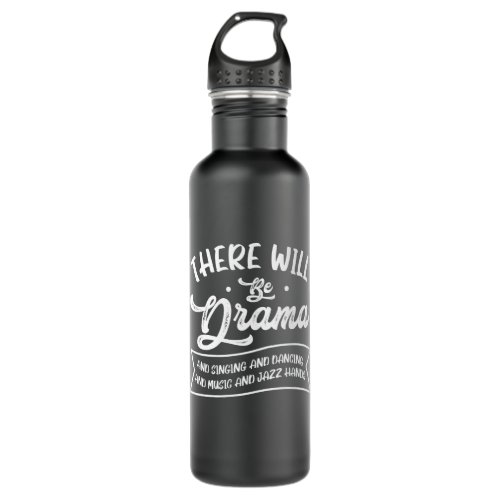 Broadway Actor There Will Be Drama Theater Teacher Stainless Steel Water Bottle