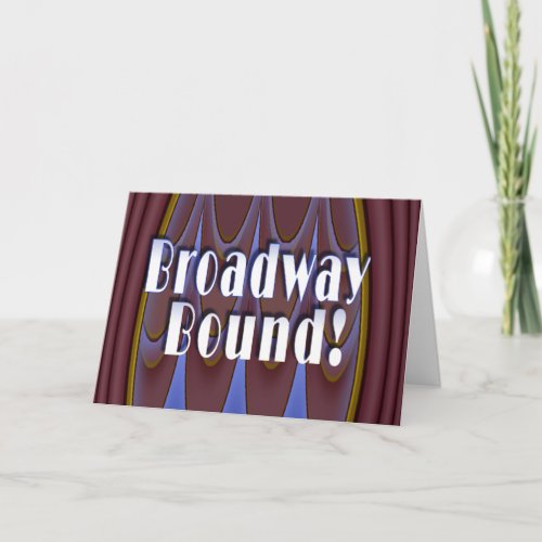 Broadway Bound Card