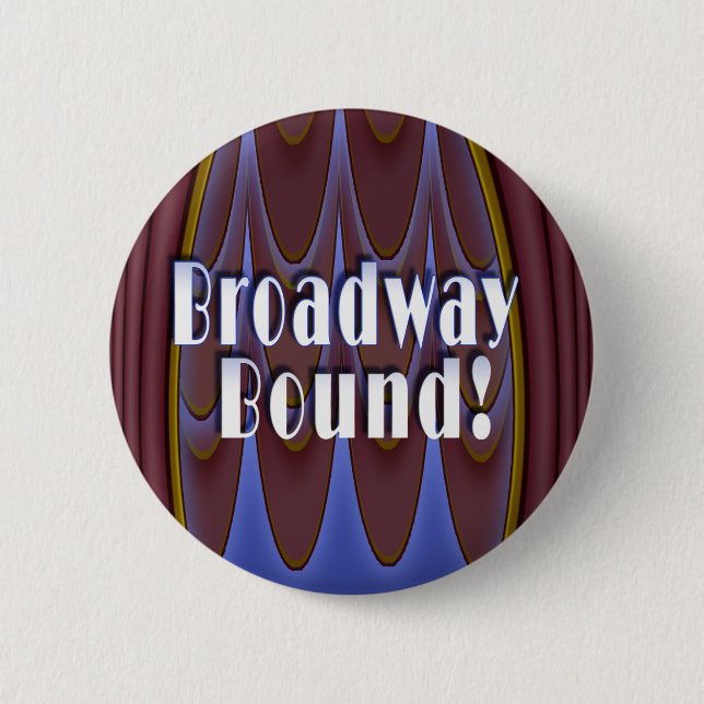 Broadway Bound! Pinback Button (Front)