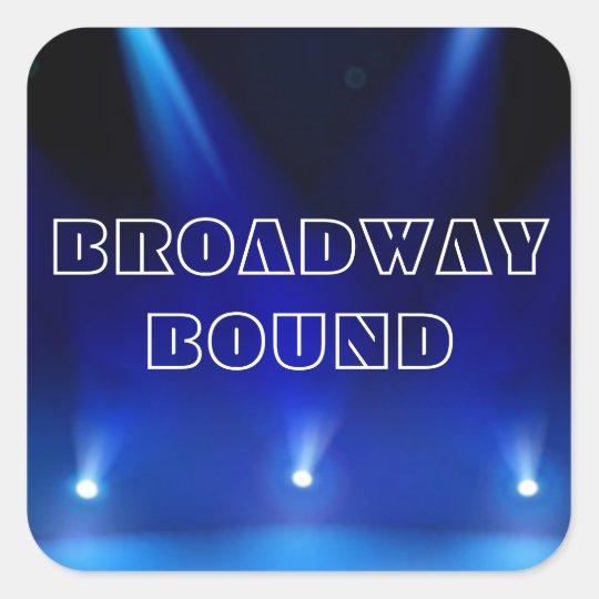 Broadway Bound Sticker | Zazzle.com