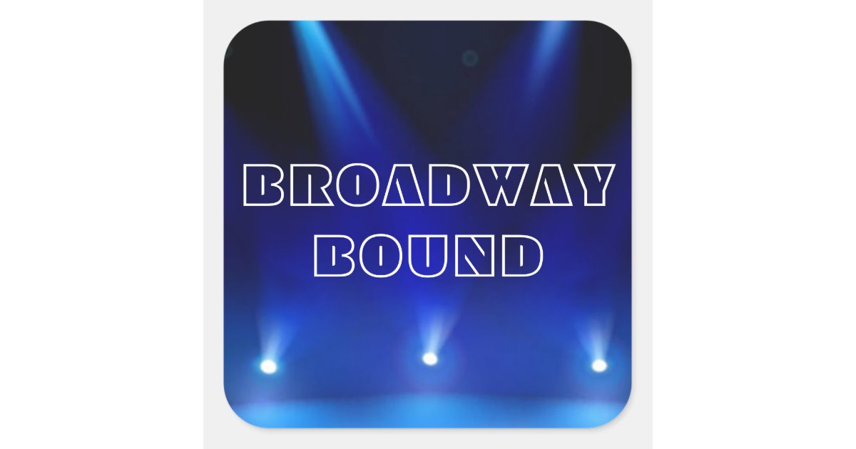 Broadway Bound Sticker | Zazzle