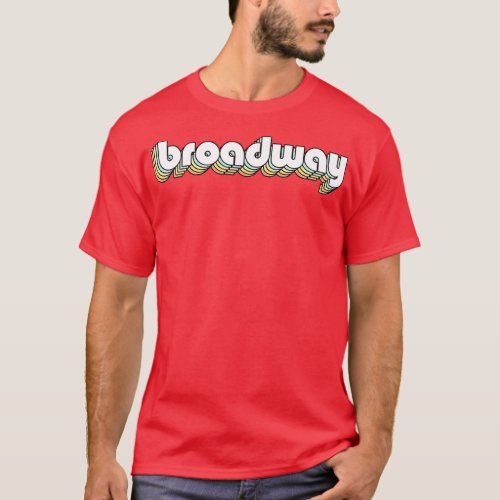 Broadway Retro Rainbow Typography Faded Style T_Shirt