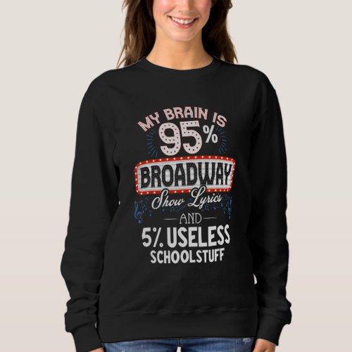 Broadway Shows Broadway Theatre  Broadway Theater Sweatshirt