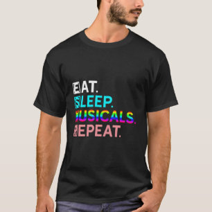 Broadway Theater Performer Eat Sleep Musicals Repe T-Shirt