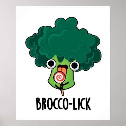 Brocco lick Funny Veggie Broccoli Pun  Poster