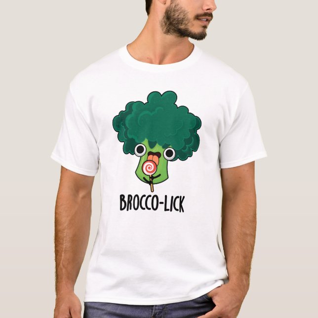Brocco lick Funny Veggie Broccoli Pun  T-Shirt (Front)