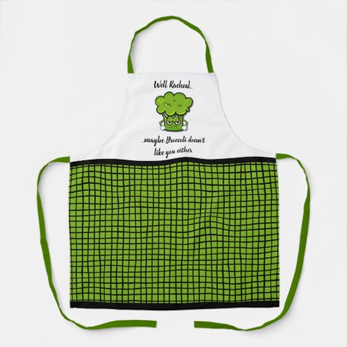 Broccoli Doesnt Like You Either Personalized Apron