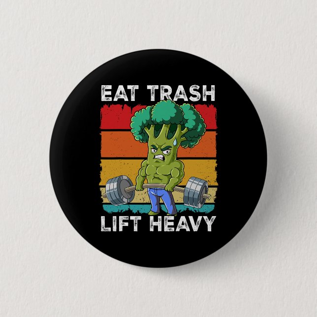 Broccoli Gym Weight Training Eat Trash Lift Heavy  Button (Front)