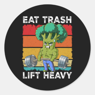Broccoli Gym Weight Training Eat Trash Lift Heavy  Classic Round Sticker