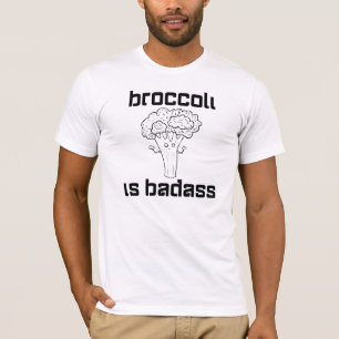 Broccoli is Badass TShirt