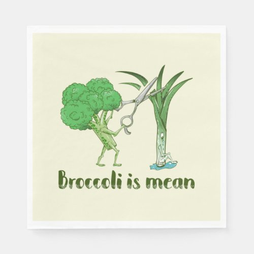 Broccoli is mean napkins