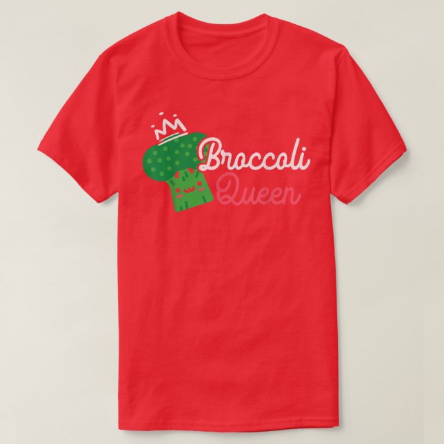 Broccoli Queen Broccoholic Vegetable Vegetarian Ve T-Shirt (Design Front)
