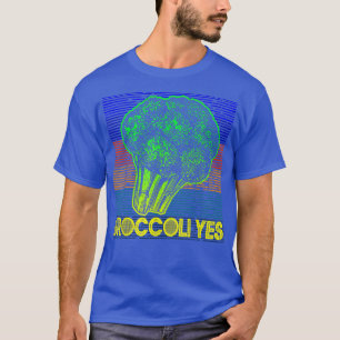 Broccoli Yes Funny Vegetable Gardener  295 T-Shirt