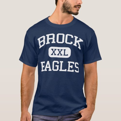 Brock _ Eagles _ Brock High School _ Brock Texas T_Shirt