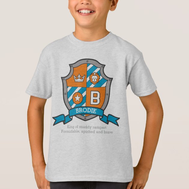 Brodie boys B name meaning knights shield T Shirt Zazzle