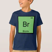 Brodie Name Chemistry Element Periodic Table T Shirt