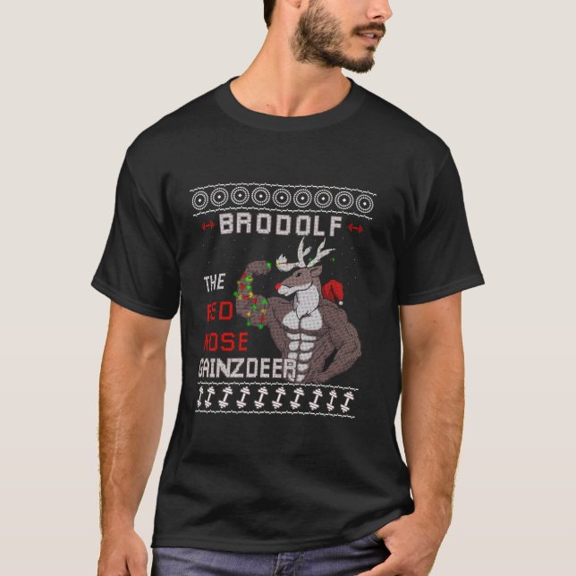 Brodolf The Red Nose Gainzdeer Gym Ugly Christmas  T-Shirt (Front)