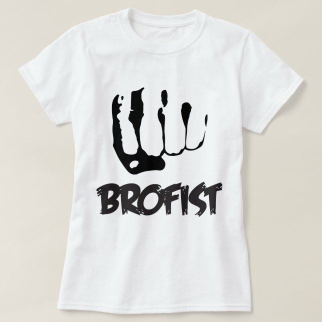 BROFIST!!! T-Shirt (Design Front)
