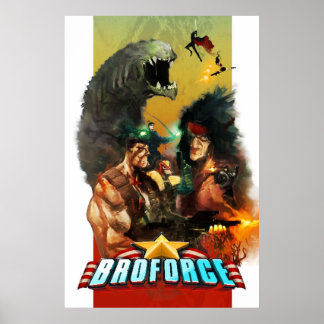 Broforce Everything You Want Nothing You Dont and Poster