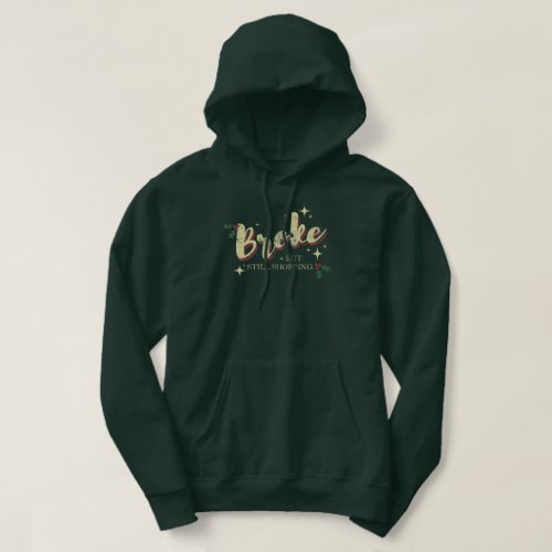 Broke But Still Shopping _ Christmas Edition Hoodie