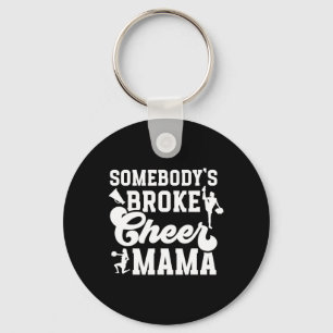 Broke Cheer Mama Cheer Mom Of A Cheerleader Mother Keychain