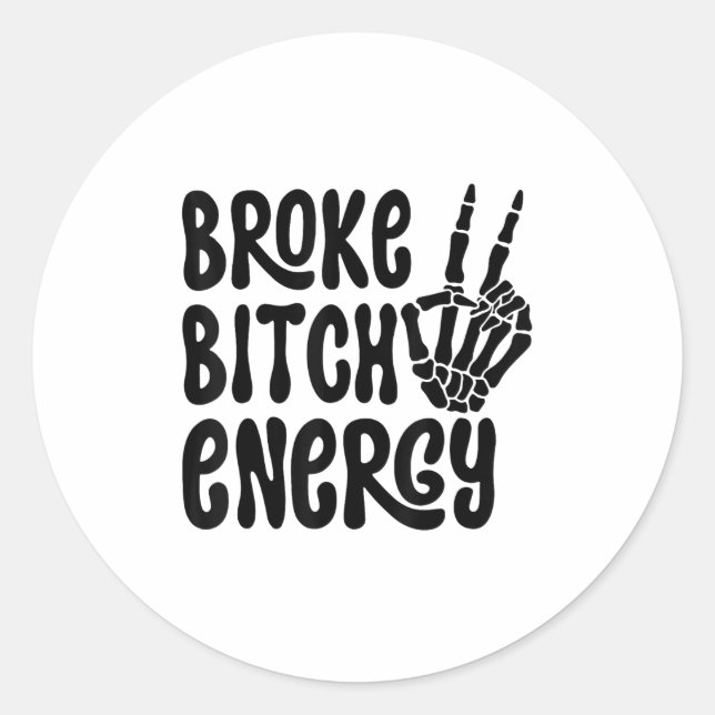 Broke Energy Funny Skeleton Hand Meme  Classic Round Sticker (Front)