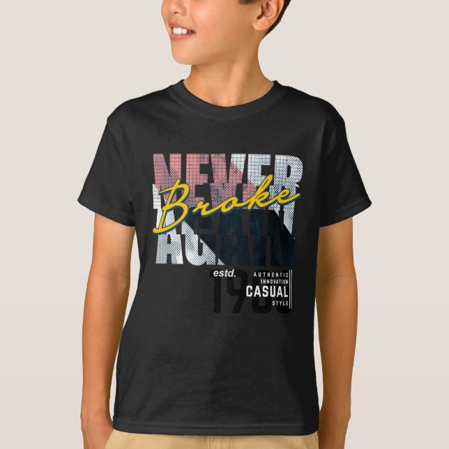 Broke never again T-Shirt (Front)