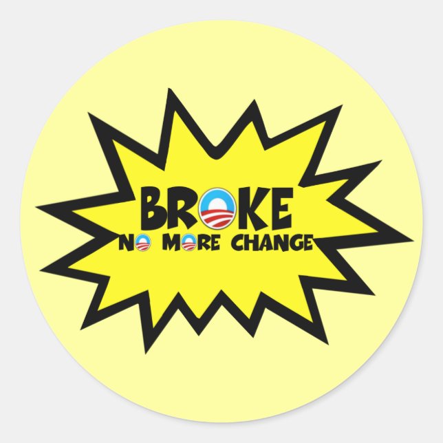 Broke,no more change anti Obama Classic Round Sticker (Front)
