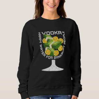 Broke Vodka Drinking Sarcastic Bankruptcy Outter Sweatshirt