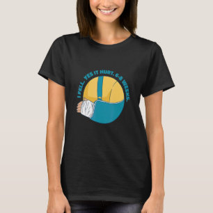 Broken arm answers T-Shirt