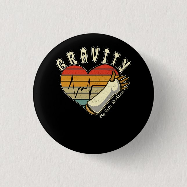 Broken Arm Gravity My Only Weakness Hand Wrist Elb Button (Front)