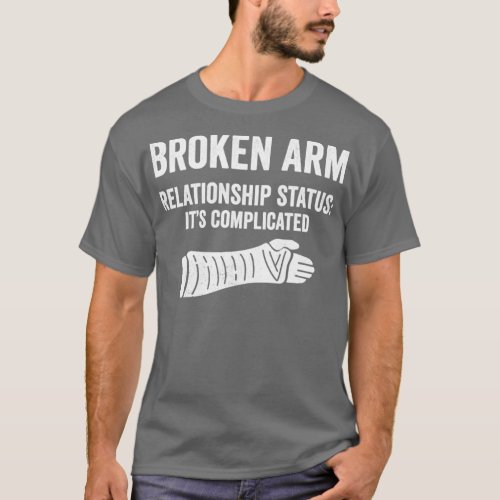 Broken Arm Relationship Status Its Complicated Bro T_Shirt