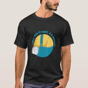 broken arm saying T-Shirt