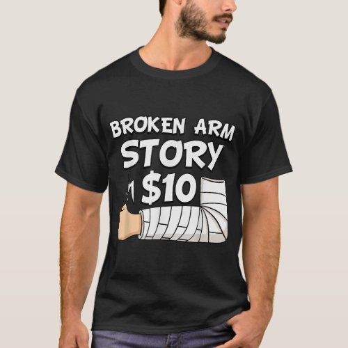 Broken Arm Story 10 Hand Injury Wrist Surgery Rec T_Shirt
