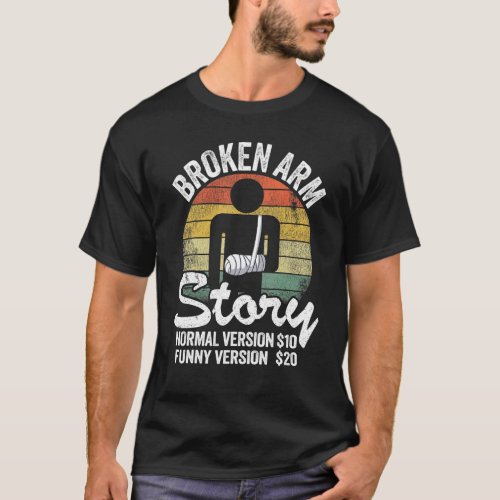 Broken Arm Story Normal Version 10  Version 20 11 T_Shirt