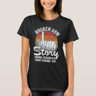 Broken Arm Story Normal Version 10  Version 20 2 T-Shirt
