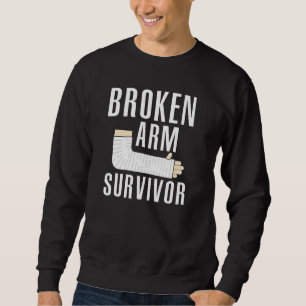 Broken Arm Survivor 2 Sweatshirt
