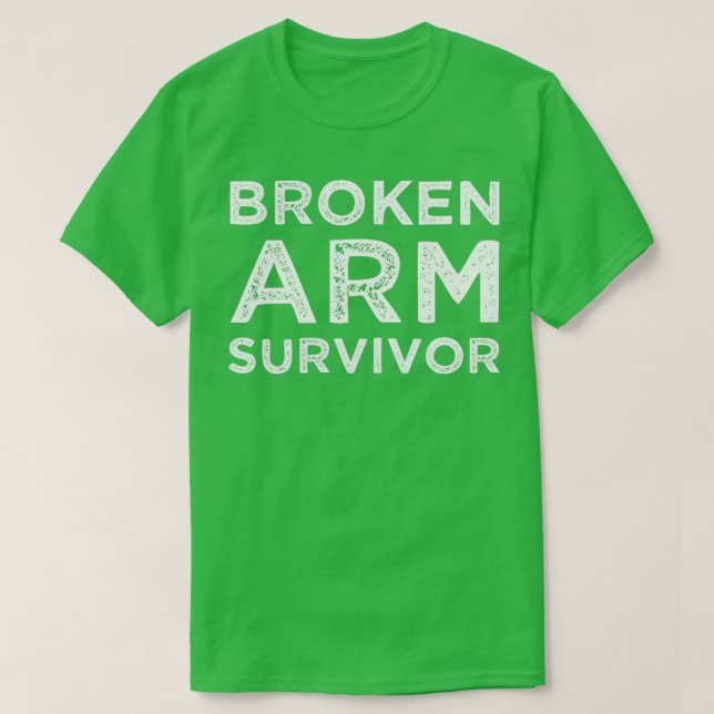 Broken Arm Survivor Broken Arm T-Shirt (Design Front)