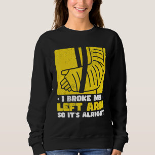 Broken Arm Sweatshirt