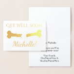 [ Thumbnail: Broken Bone "Get Well Soon" + Custom Name, Message Foil Card ]