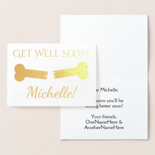 Broken Bone Get Well Soon  Custom Name Message Foil Card