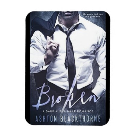 Broken By Ashton Blackthorne Book Cover Magnet