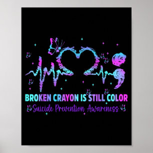 Broken Crayon Color Suicide Prevention Awareness Poster