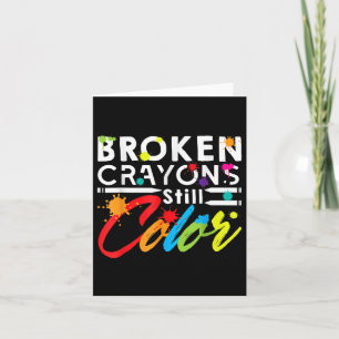 Broken Crayons Can Still Color Kids Mental Health Card